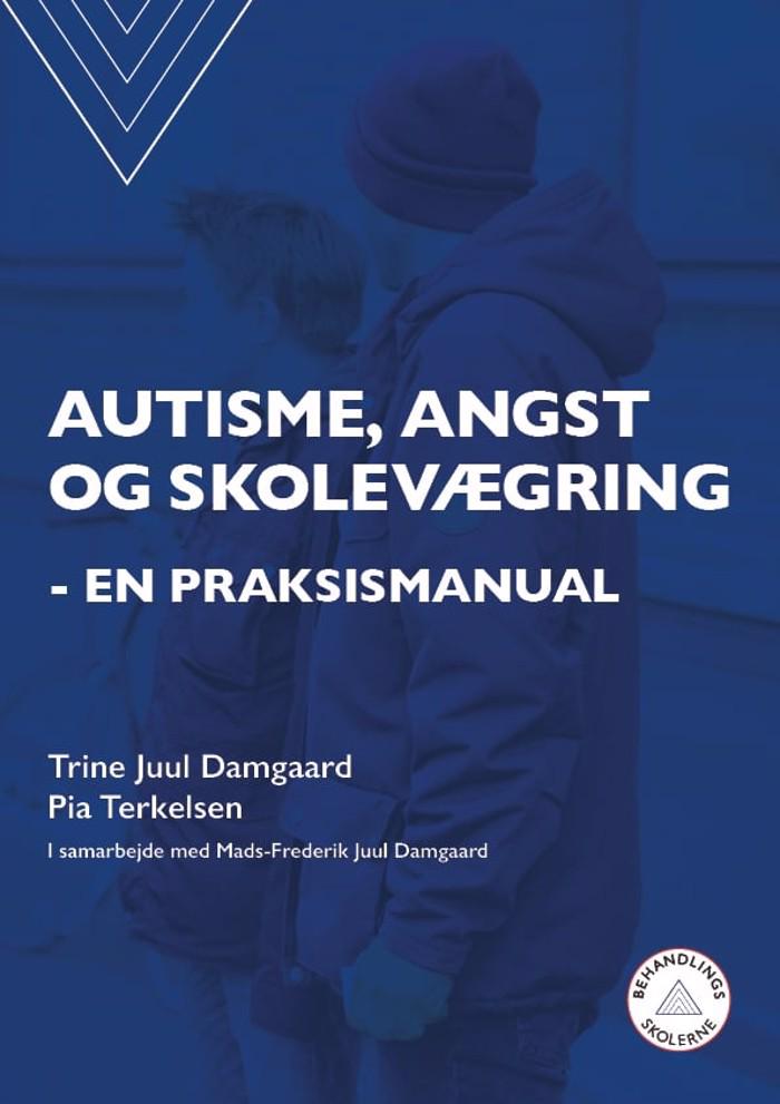 Autisme, angst og skolevægring - En praksismanual