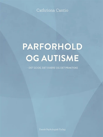 Parforhold og autisme – Det gode, det svære og det praktiske