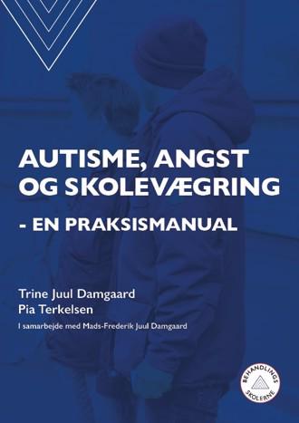 Autisme, angst og skolevægring - En praksismanual
