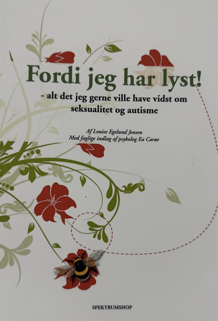 Fordi jeg har lyst! - Alt det jeg gerne ville have vidst om seksualitet og autisme