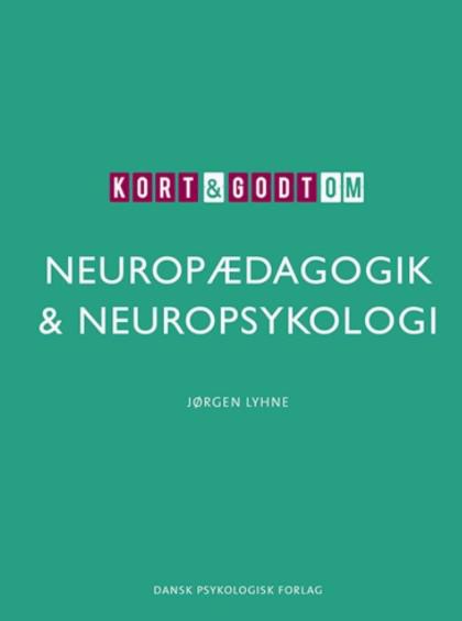 Kort og godt om neuropædagogik og neuropsykologi