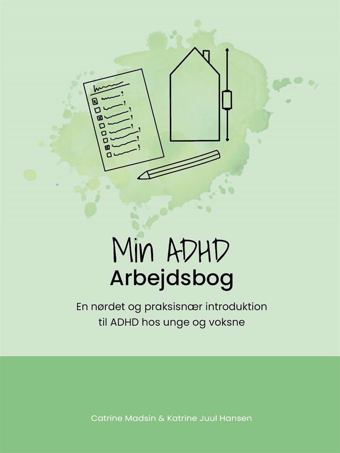 Min ADHD - En nørdet og praksisnær introduktion til ADHD hos unge og voksne (arbejdsbog)