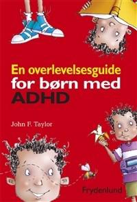 En overlevelsesguide for børn med ADHD - Bøger og Hæfter fra Spektrumshop.dk