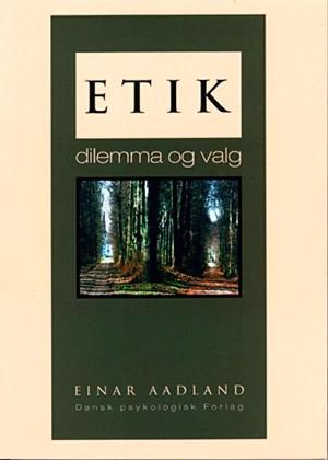Etik, dilemma og valg - Bøger og Hæfter fra Spektrumshop.dk
